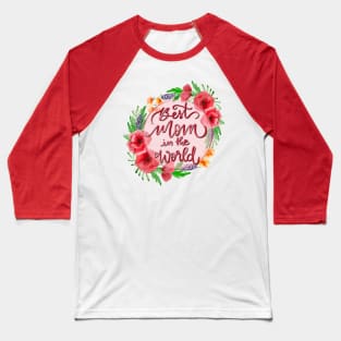 Best mom in the world Baseball T-Shirt